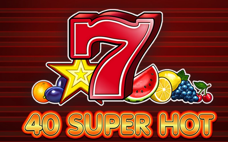 Obtenez des super gains dans 40 Super Hot au Win Unique Casino.
